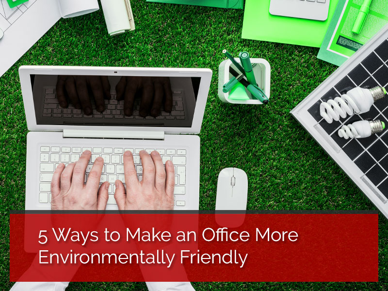 5 Ways to Make an Office More Environmentally Friendly - Smile Business ...
